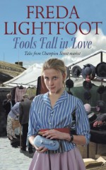 Fools Fall in Love - Freda Lightfoot