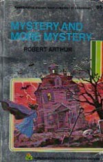 Mystery and More Mystery - Robert Arthur