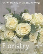 Floristry: A Step-by-Step Guide - Judith Blacklock, Lesley Young