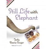 Still Life With Elephant - Judy Reene Singer