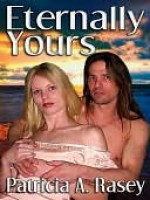 Eternally Yours - Patricia A. Rasey