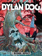 Dylan Dog n. 249: I ricordi sepolti - Tiziano Sclavi, Luigi Mignacco, Corrado Roi, Angelo Stano