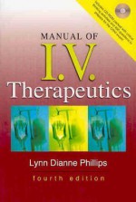 Manual of I.V. Therapeutics, 4th Edition - Lynn Dianne Phillips