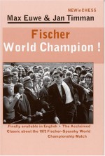 Fischer World Champion! - Max Euwe, Jan Timman