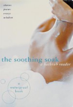 The Soothing Soak: A Bathtub Reader - Melcher Media