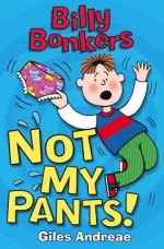 Not My Pants! - Giles Andreae, Nick Sharratt