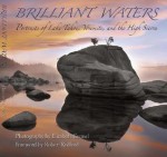 Brilliant Waters: Portraits of Lake Tahoe, Yosemite, and the High Sierra - Elizabeth Carmel, Robert Redford