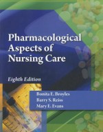 Pharmacological Aspects of Nursing Care (Book Only) - Bonita E. Broyles, Barry S. Reiss, Mary E. Evans