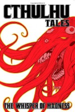 Cthulhu Tales, Volume 2: The Whisper of Madness - Mark Waid, Steve Niles, William Messner-Loebs