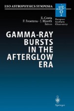 Gamma-Ray Bursts in the Afterglow Era: Proceedings of the International Workshop Held in Rome, Italy, 17-20 October 2000 - E. Costa