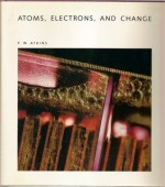 Atoms, Electrons, and Change: A Scientific American Library Book - P.W. Atkins