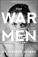 The War on Men - Suzanne Venker