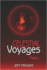 Celestial Voyages: Mars - Jeff Provine