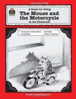 A Guide for Using The Mouse and the Motorcycle in the Classroom (Literature Units) - Deborah Hayes, Jose Tapia