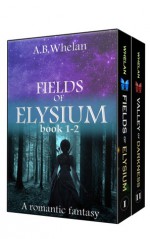 Fields of Elysium Saga Books 1-2 Bundle - A.B. Whelan