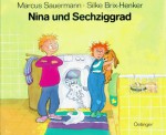 Nina und Sechziggrad. - Marcus Sauermann, Silke Brix-Henker