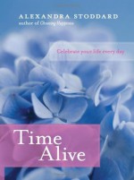 Time Alive - Alexandra Stoddard