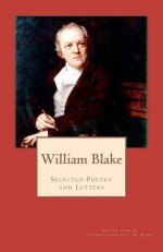 William Blake: Selected Poetry and Letters - William Blake, J.M. Beach