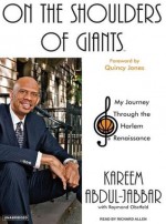 On the Shoulders of Giants: My Journey Through the Harlem Renaissance - Kareem Abdul-Jabbar, Raymond Obstfeld, Richard Allen
