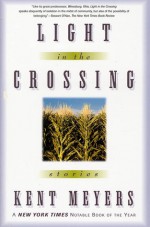 Light in the Crossing: Stories - Kent Meyers