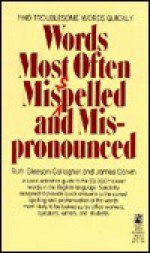 Words Most Often Misspelled and Mispronounced - James Colvin, Ruth Gleeson Gallagher