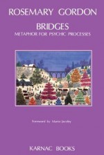 Bridges: Metaphor for Psychic Processes - Rosemary Gordon