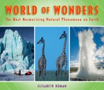 World of Wonders: The Most Mesmerizing Natural Phenomena on Earth - Elisabeth Roman, Angela Dominguez