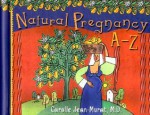 Natural Pregnancy A-Z - Carolle Jean-Murat