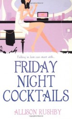 Friday Night Cocktails - Allison Rushby