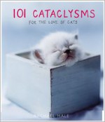 101 Cataclysms: For the Love of Cats - Rachael Hale