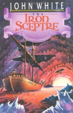 The Iron Sceptre - John White