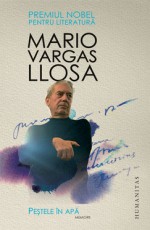 Peștele în apă - Mario Vargas Llosa, Luminiţa Voina-Răuţ