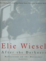 After the Darkness: Reflections on the Holocaust - Elie Wiesel, Benjamin Moser