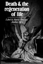 Death and the Regeneration of Life - Maurice Bloch, Jonathan Parry