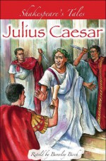 Shakespeare's Tales: Julius Caesar - Beverley Birch, Peter Chesterton, William Shakespeare