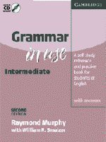 Grammar in Use Intermediate with Answers: Self-study Reference and Practice for Students of English - Raymond Murphy, William R. Smalzer