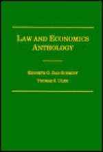 Law and Economics Anthology - Kenneth G. Dau-Schmidt, Thomas S. Ulen