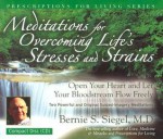 Meditations for Overcoming Life's Stresses and Strains - Bernie S. Siegel