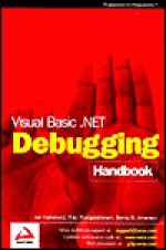 Visual Basic.Net Debugging Handbook - Jan D. Narkiewicz, Thiru Thangarathinam