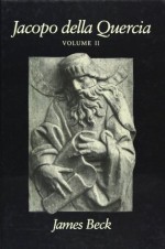 Jacopo Della Quercia: Volume 2 - James Beck