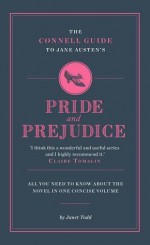 The Connell Guide to Jane Austen's Pride and Prejudice. Janet Todd - Janet Todd