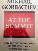 At the Summit: How two superpowers set world on course for peace - Mikhail Gorbachev