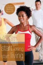 Start Losing, Start Living (First Place 4 Health) - Carole Lewis