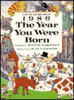 The Year You Were Born, 1986 - Jeanne Martinet