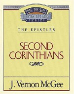 Thru the Bible Commentary Vol. 45: The Epistles (2 Corinthians) - J Vernon McGee