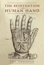 The Reinvention of the Human Hand - Paul Vermeersch