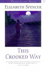 This Crooked Way - Elizabeth Spencer