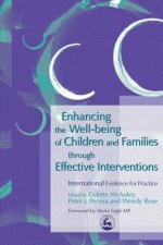 Enhancing the Well-Being of Children and Families Through Effective Interventions: International Evidence for Practice - Colette McAuley, Peter J. Pecora, Wendy Rose