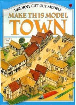 Make This Model Town (Usborne Cut-Out Models) - Iain Ashman