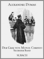 Der Graf von Monte Christo - Sechster Band (German Edition) - Eckhard Henkel, Fritz Bergen, Max Pannwitz, Alexandre Dumas